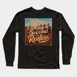 This is My Second Rodeo' in Playful Motion with Vibrant Colors Long Sleeve T-Shirt